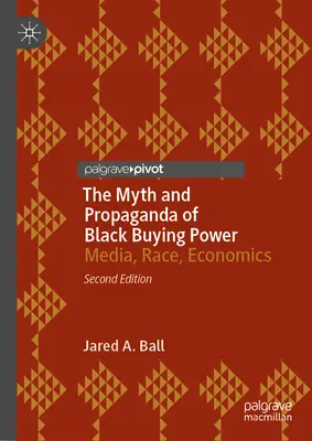 Mýtus a propaganda čiernej kúpnej sily: Médiá, rasa, ekonomika - The Myth and Propaganda of Black Buying Power: Media, Race, Economics