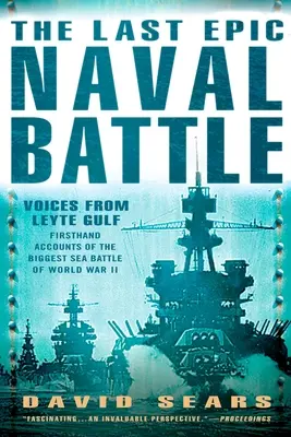 Posledná epická námorná bitka - Hlasy z Leytského zálivu - Last Epic Naval Battle - Voices From Leyte Gulf