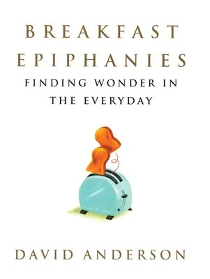 Raňajkové epifánie: Nájsť zázrak v každodennosti - Breakfast Epiphanies: Finding Wonder in the Everyday