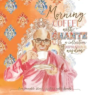 Ranná káva s Bhante: Zbierka inšpiratívnych múdrostí - Morning Coffee with Bhante: A Collection of Inspirational Wisdom