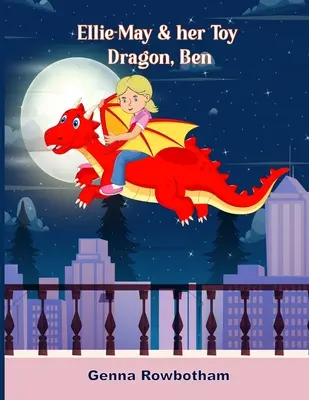 Ellie-May a jej hračka drak, Ben - Ellie-May & her Toy Dragon, Ben