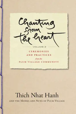 Spevy zo srdca II. zväzok: Obrady a cvičenia zo spoločenstva Plum Village - Chanting from the Heart Vol II: Ceremonies and Practices from the Plum Village Community