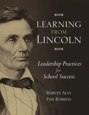 Učiť sa od Lincolna: Líderské postupy pre úspech školy - Learning from Lincoln: Leadership Practices for School Success