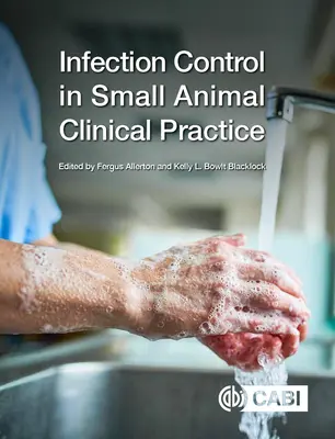 Kontrola infekcií v klinickej praxi malých zvierat - Infection Control in Small Animal Clinical Practice