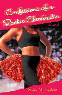 Spoveď začínajúcej roztlieskavačky - román - Confessions of a Rookie Cheerleader - A Novel