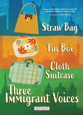 Slamená taška, plechová škatuľa, látkový kufor: Tri hlasy prisťahovalcov - Straw Bag, Tin Box, Cloth Suitcase: Three Immigrant Voices