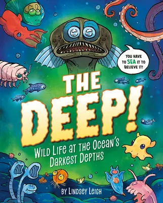 Hlbočina!: Divoký život v najtemnejších hlbinách oceánu - The Deep!: Wild Life at the Ocean's Darkest Depths