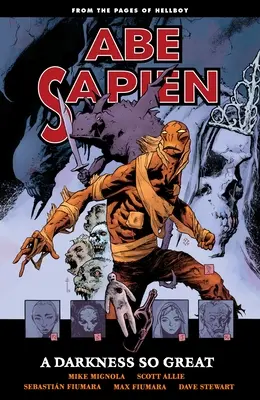 Abe Sapien, zväzok 6: A Darkness So Great - Abe Sapien, Volume 6: A Darkness So Great