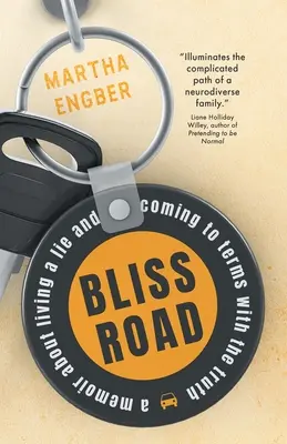 Bliss Road (Cesta blaženosti): Memoáre o živote v lži a vyrovnávaní sa s pravdou - Bliss Road: A memoir about living a lie and coming to terms with the truth