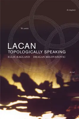 Lacan: Topologicky povedané - Lacan: Topologically Speaking