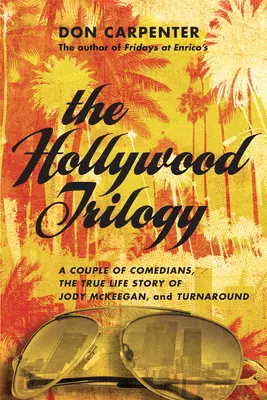 Hollywoodska trilógia: Pár komikov/The True Story of Jody McKeegan/Turnaround - The Hollywood Trilogy: A Couple of Comedians/The True Story of Jody McKeegan/Turnaround
