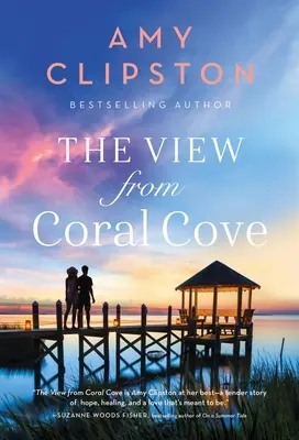 Pohľad z Koralovej zátoky: Sladká súčasná romanca - The View from Coral Cove: A Sweet Contemporary Romance