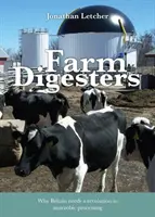 Farmárske fermentory - Anaeróbne fermentory vyrábajú čistý obnoviteľný bioplyn a znižujú emisie skleníkových plynov, znečistenie vody a závislosť od umelých živín - Farm Digesters - Anaerobic Digesters Produce Clean Renewable Biogas, and Reduce Greenhouse Emissions, Water Pollution and Dependence on Artificial Fe