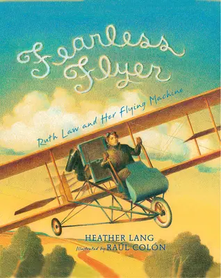Nebojácny letec: Ruth Lawová a jej lietajúci stroj - Fearless Flyer: Ruth Law and Her Flying Machine