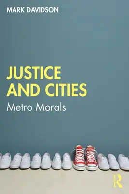 Spravodlivosť a mestá: Metro Morals: mestské morálky - Justice and Cities: Metro Morals