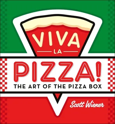 Viva La Pizza! Umenie krabice s pizzou - Viva La Pizza!: The Art of the Pizza Box