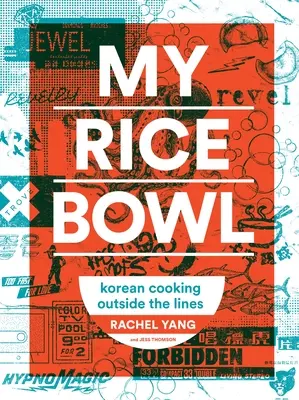 Moja miska na ryžu: Kórejská kuchyňa za hranicami - My Rice Bowl: Korean Cooking Outside the Lines