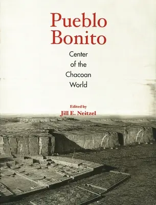 Pueblo Bonito: Centrum sveta Chacoan - Pueblo Bonito: Center of the Chacoan World