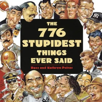 776 najhlúpejších vecí, aké kedy boli povedané - The 776 Stupidest Things Ever Said