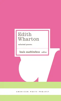 Edith Whartonová: (American Poets Project #18) - Edith Wharton: Selected Poems: (American Poets Project #18)