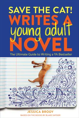 Zachráňte mačku! Píše román pre mladých dospelých: Konečný návod na napísanie YA bestselleru - Save the Cat! Writes a Young Adult Novel: The Ultimate Guide to Writing a YA Bestseller