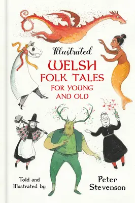 Ilustrované waleské ľudové rozprávky pre malých i veľkých - Illustrated Welsh Folk Tales for Young and Old