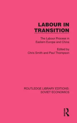 Práca v prechode: Pracovné procesy vo východnej Európe a Číne - Labour in Transition: The Labour Process in Eastern Europe and China