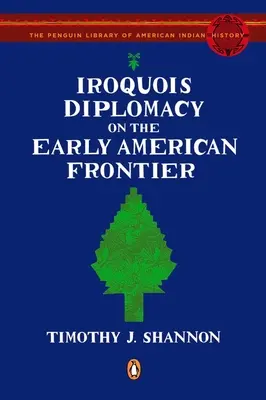 Irokézska diplomacia na začiatku amerického pohraničia - Iroquois Diplomacy on the Early American Frontier