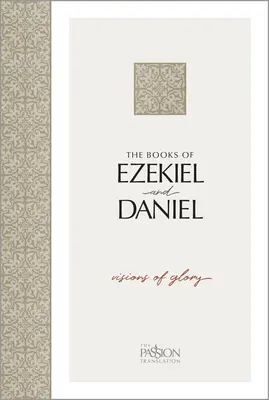 Knihy Ezechiel a Daniel: Vízie slávy - The Books of Ezekiel & Daniel: Visions of Glory