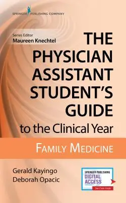 Sprievodca študenta asistenta lekára po klinickom roku: Rodinná medicína: S bezplatným online prístupom! - The Physician Assistant Student's Guide to the Clinical Year: Family Medicine: With Free Online Access!