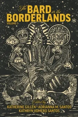Bard v pohraničí: Bard: Antológia shakespearovských apropriácií En La Frontera, zväzok 1 - The Bard in the Borderlands: An Anthology of Shakespeare Appropriations En La Frontera, Volume 1