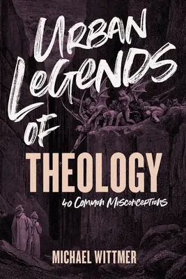 Mestské legendy o teológii: 40 bežných mylných predstáv - Urban Legends of Theology: 40 Common Misconceptions