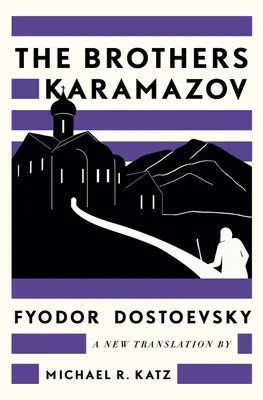 Bratia Karamazovovci: Katz: Nový preklad Michaela R. - The Brothers Karamazov: A New Translation by Michael R. Katz
