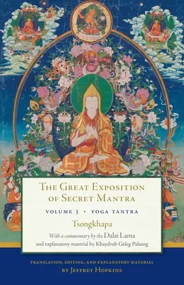 Veľký výklad tajných mantier, tretí zväzok: Joga tantra, tretí zväzok. - The Great Exposition of Secret Mantra, Volume Three: Yoga Tantra