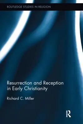Vzkriesenie a recepcia v ranom kresťanstve - Resurrection and Reception in Early Christianity