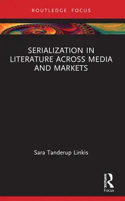 Serializácia v literatúre naprieč médiami a trhmi - Serialization in Literature Across Media and Markets