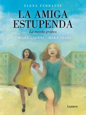 La Amiga Estupenda. Novela Grfica Basada En El Libro de Elena Ferrante / My Briliant Friend (Graphic Novel) - La Amiga Estupenda. Novela Grfica Basada En El Libro de Elena Ferrante / My Bri Lliant Friend (Graphic Novel)
