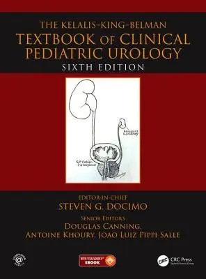 The Kelalis--King--Belman Textbook of Clinical Pediatric Urology: Učebnica klinickej pediatrickej urológie - The Kelalis--King--Belman Textbook of Clinical Pediatric Urology: Textbook of Clinical Pediatric Urology