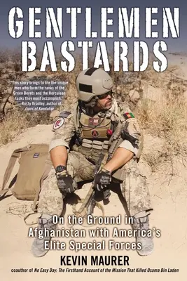 Páni bastardi: V Afganistane s americkými elitnými špeciálnymi jednotkami - Gentlemen Bastards: On the Ground in Afghanistan with America's Elite Special Forces