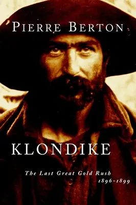 Klondike - Posledná veľká zlatá horúčka, 1896-1899 - Klondike - The Last Great Gold Rush, 1896-1899