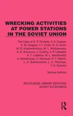 Vraková činnosť na elektrárňach v Sovietskom zväze: Vitvického atď. - Wrecking Activities at Power Stations in the Soviet Union: The Case of N.P. Vitvitsky, Etc