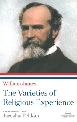 Rozmanitosti náboženskej skúsenosti: A Library of America Paperback Classic - The Varieties of Religious Experience: A Library of America Paperback Classic