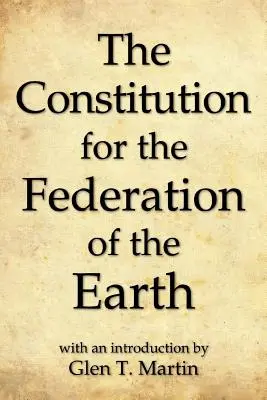 Ústava pre Federáciu Zeme, kompaktné vydanie - The Constitution for the Federation of the Earth, Compact Edition