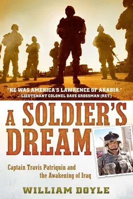 Sen vojaka: Kapitán Travis Patriquin a prebudenie Iraku - A Soldier's Dream: Captain Travis Patriquin and the Awakening of Iraq