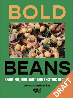 Odvážne fazule: Recepty, ktoré vám rozprúdia tep - Bold Beans: Recipes to Get Your Pulse Racing