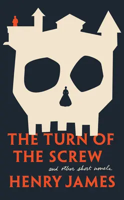 The Turn of the Screw and Other Short Novels (Obrat skrutky a iné krátke novely) - The Turn of the Screw and Other Short Novels