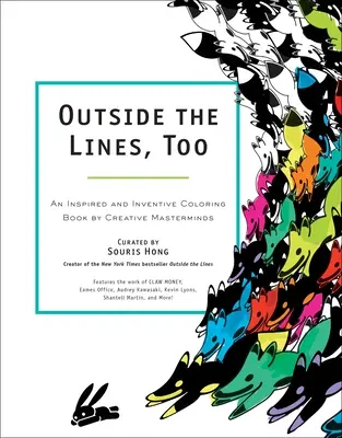 Aj za hranicami: Inšpiratívne a vynaliezavé maľovanky od Creative Masterminds - Outside the Lines, Too: An Inspired and Inventive Coloring Book by Creative Masterminds