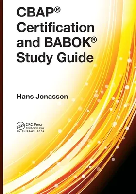 Certifikácia Cbap(r) a študijná príručka Babok(r) - Cbap(r) Certification and Babok(r) Study Guide
