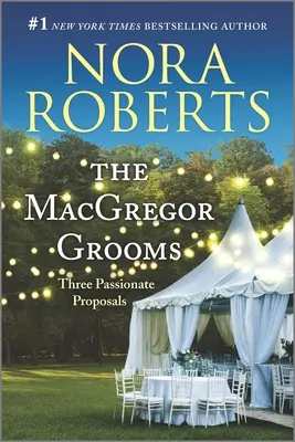 MacGregorovi ženísi: Tri vášnivé žiadosti o ruku - The MacGregor Grooms: Three Passionate Proposals