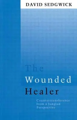 Zranený liečiteľ: Zranený človek: Kontratransferencia z jungovskej perspektívy - The Wounded Healer: Counter-Transference from a Jungian Perspective